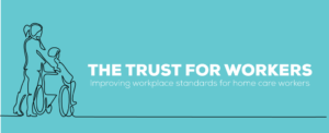 The Trust for Workers logo.  Slogan reads, Improving workplace standards for home care workers.