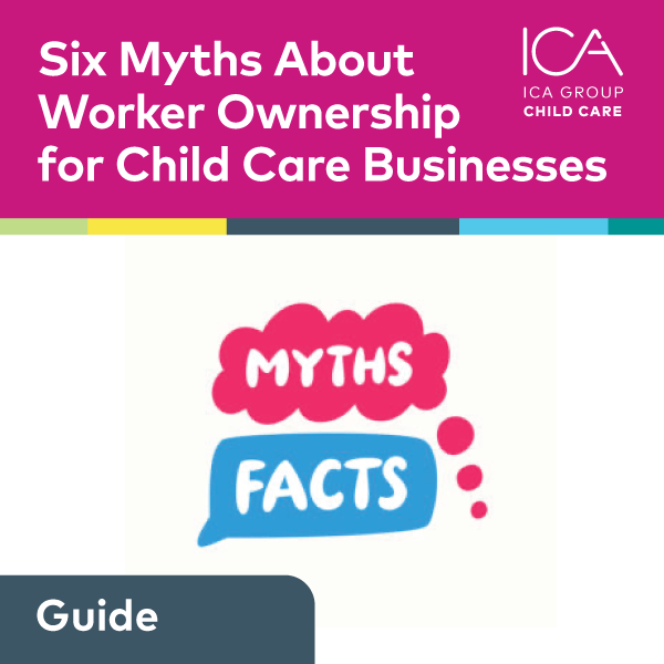 Go to Six Myths About Worker Ownership for Child Care Businesses PDF