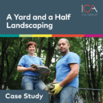 Go to A Yard and a Half Landscaping case study